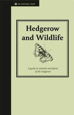 Hedgerow and Wildlife: A Guide to Animals and Plants of the Hedgerow - Eastoe, Jane