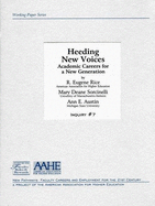 Heeding New Voices: Academic Careers for a New Generation - Rice, R Eugene (Editor), and Sorcinelli, Mary Deane (Editor), and Austin, Ann F (Editor)