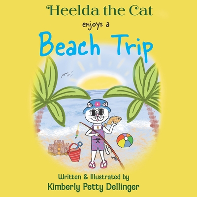 Heelda the Cat enjoys a Beach Trip - Dellinger, Kimberly Petty