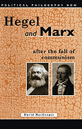 Hegel and Marx After the Fall of Communism