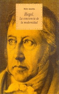 Hegel - La Conciencia de La Modernidad