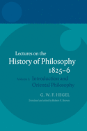 Hegel: Lectures on the History of Philosophy 1825-6: Volume I: Introduction and Oriental Philosophy