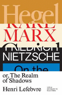 Hegel, Marx, Nietzsche (Lbe)