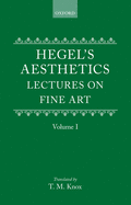 Hegel's Aesthetics: Volume 1