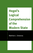 Hegel's Logical Comprehension of the Modern State