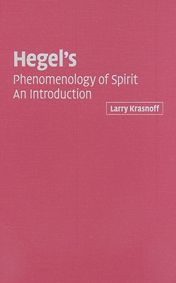 Hegel's 'Phenomenology of Spirit': An Introduction - Krasnoff, Larry