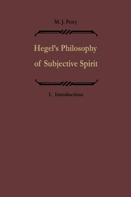 Hegels Philosophie Des Subjektiven Geistes / Hegel's Philosophy of Subjective Spirit: Band I / Volume I - Petry, Michael John (Introduction by)