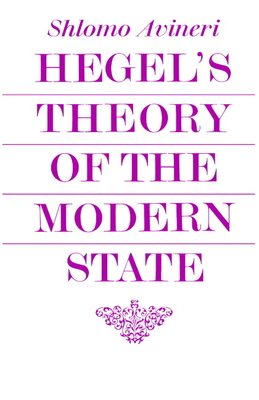 Hegel's Theory of the Modern State - Avineri, Shlomo