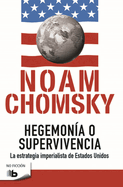 Hegemona O Supervivencia: La Estrategia Imperialista de Estados Unidos / Hegemony or Survival