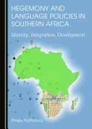 Hegemony and Language Policies in Southern Africa: Identity, Integration, Development