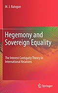 Hegemony and Sovereign Equality: The Interest Contiguity Theory in International Relations