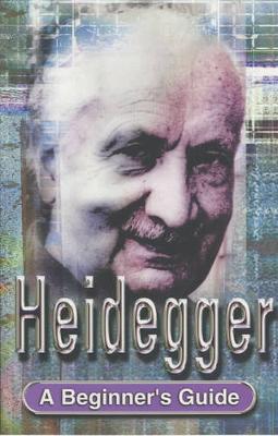 Heidegger: A Beginners Guide - Watts, Michael