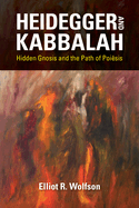 Heidegger and Kabbalah: Hidden Gnosis and the Path of Poiesis