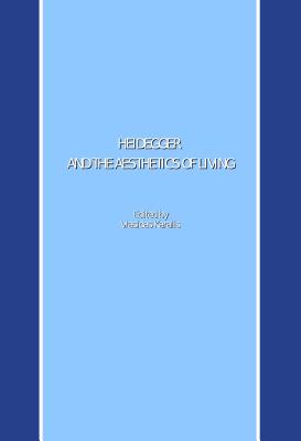 Heidegger and the Aesthetics of Living - Karalis, Vrasidas (Editor)