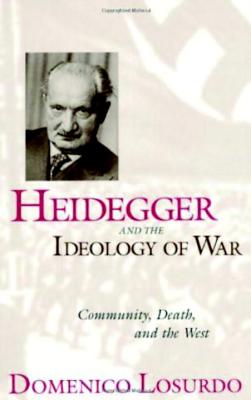 Heidegger and the Ideology of War - Losurdo, Domenico