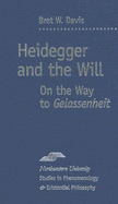 Heidegger and the Will: On the Way to Gelassenheit - Davis, Bret W, Professor