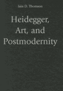 Heidegger, Art, and Postmodernity