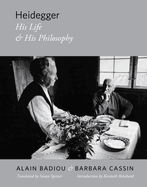 Heidegger: His Life and His Philosophy