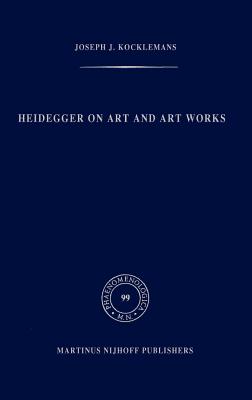 Heidegger on Art and Art Works - Kockelmans, J J