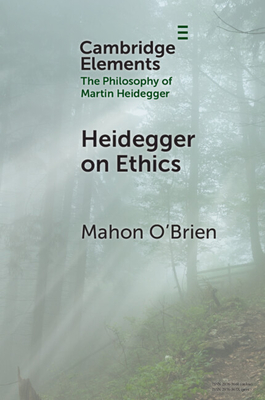 Heidegger on Ethics - O'Brien, Mahon