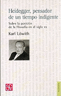 Heidegger, Pensador de Un Tiempo Indigente - Lowith, Karl