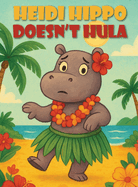Heidi Hippo Doesn't Hula