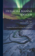 Heilagra manna sogur: Fortaellinger og legender om hellige maend og kvinder; Volume 1