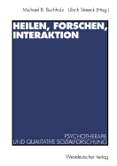 Heilen, Forschen, Interaktion: Psychotherapie Und Qualitative Sozialforschung