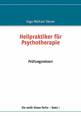 Heilpraktiker fr Psychotherapie: Band 1: Prfungswissen - Simon, Ingo Michael