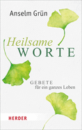 Heilsame Worte: Gebete Fur Ein Ganzes Leben