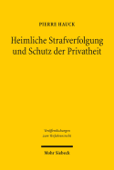 Heimliche Strafverfolgung Und Schutz Der Privatheit: Eine Vergleichende Und Interdisziplinare Analyse Des Deutschen Und Englischen Rechts Unter Berucksichtigung Der Strafverfolgung in Der Europaischen Union Und Im Volkerstrafrecht