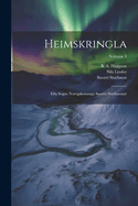 Heimskringla: E?a Sgur Noregskonunga Snorra Sturlusonar; Volume 3