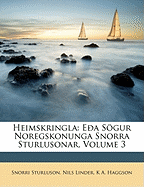 Heimskringla: Eoa Sogur Noregskonunga Snorra Sturlusonar, Volume 3