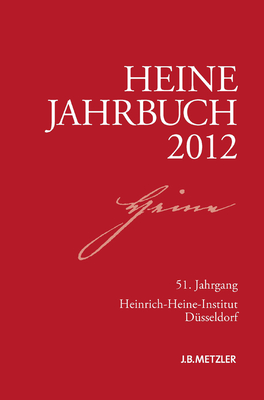 Heine-Jahrbuch 2012: 51. Jahrgang - Loparo, Kenneth A, and Kruse, Joseph A (Editor), and Brenner-Wilczek, Sabine (Editor)