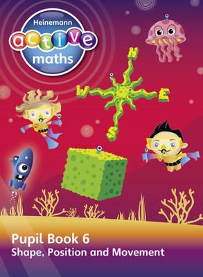 Heinemann Active Maths - Second Level - Beyond Number - Pupil Book 6 - Shape, Position and Movement - Keith, Lynda, and Mills, Steve, and Koll, Hilary