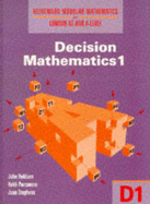 Heinemann Modular Mathematics for London As and A Level. Decision Maths 1 (D1) - Hebborn, John, and Parramore, Keith, and Stephens, Joan