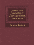 Heinrich Heine: Erinnerungen Aus Den Letzten 20 Jahren Seines Lebens (1835-1855)