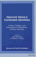 Heinrich Heine's Contested Identities: Politics, Religion, and Nationalism in Nineteenth-Century Germany