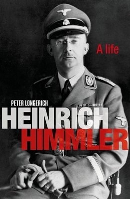 Heinrich Himmler: A Life - Longerich, Peter