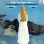 Heinrich Marschner:  Love Songs & Ballads