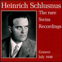 Heinrich Schlusmus Swiss Recordings 1948 - Heinrich Schlusnus (vocals)