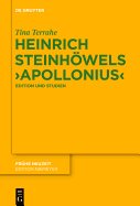 Heinrich Steinhowels Apollonius: Edition Und Studien