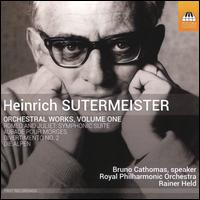 Heinrich Sutermeister: Orchestral Works, Vol. 1 - Bruno Cathomas (speech/speaker/speaking part); Royal Philharmonic Orchestra; Rainer Held (conductor)