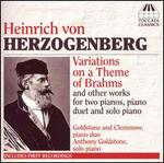 Heinrich von Herzogenberg: Variations on a Theme of Brahms and Other Piano Music - Anthony Goldstone (piano); Goldstone & Clemmow Piano Duo