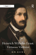 Heinrich Wilhelm Ernst: Virtuoso Violinist