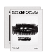 Heinz Mack: Zero: Malerei / Painting - Catalogue Raisonne 1956-1968