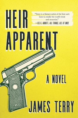 Heir Apparent: A Novel - Terry, James