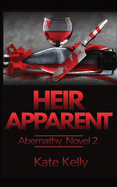 Heir Apparent: Abernathy Novel 2