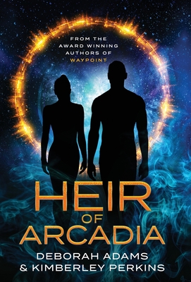 Heir of Arcadia - Adams, Deborah, and Perkins, Kimberley