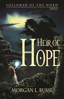 Heir of Hope: Volume 3 - Busse, Morgan L